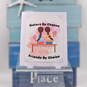 Sisters By Chance Friends By Choice Card