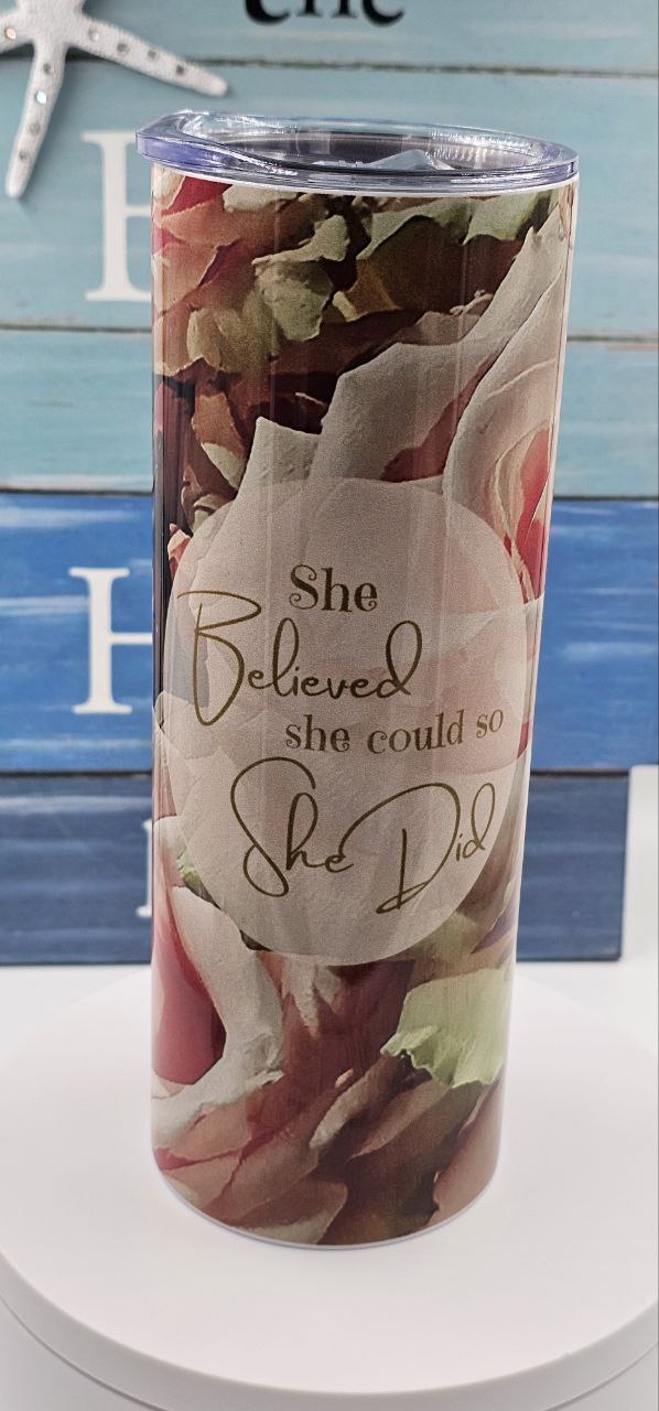 "She Believed She Could So She Did" Flower Tumbler