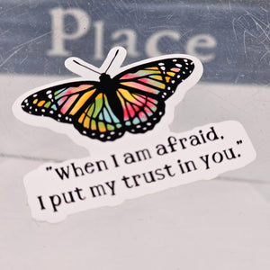 "When I Am Afraid I Put My Trust In You" Multi Colored Butterfly Sticker