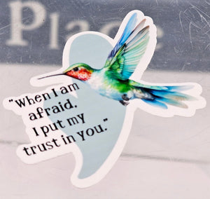 "When I Am Afraid I Put My Trust In You" Hummingbird Sticker