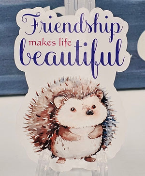 "Friendship Makes Life Beautiful" Sticker